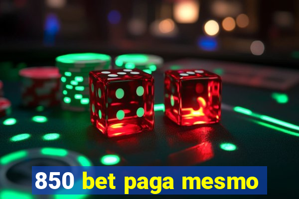 850 bet paga mesmo